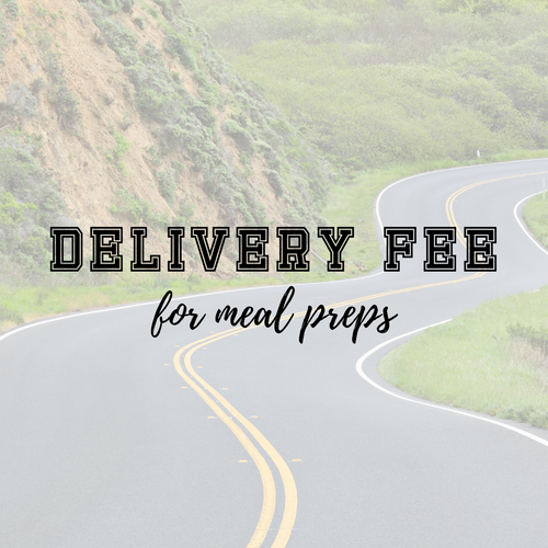 Delivery Fee - For Meal Prep Orders